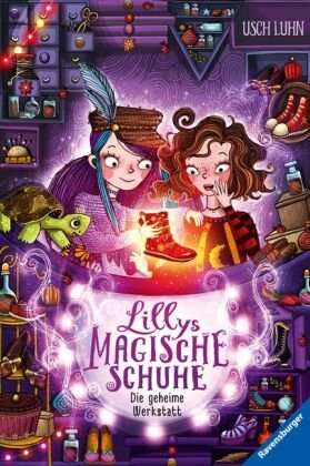 Lillys magische Schuhe, Band 1: Die geheime Werkstatt (zauberhafte Reihe über Mut und Selbstvertrauen für Kinder ab 8 Jahren) Ravensburger Verlag