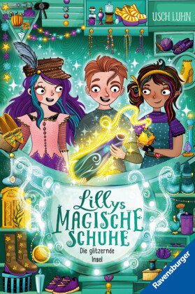Lillys magische Schuhe, Band 8: Die glitzernde Insel (zauberhafte Reihe über Mut und Selbstvertrauen für Kinder ab 8 Jahren) Ravensburger Verlag