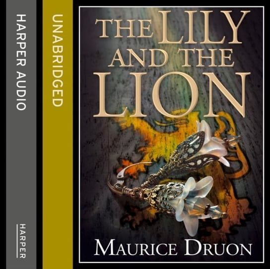 Lily and the Lion (The Accursed Kings, Book 6) Druon Maurice