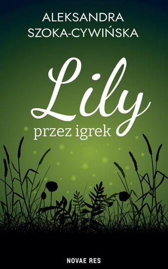 Lily przez igrek Szoka-Cywińska Aleksandra