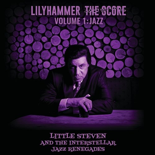 Lilyhammer The Score Vol.1: Jazz Little Steven feat. The Interstellar Jazz Renegades