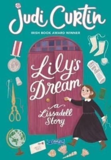 Lilys Dream: A Lissadell Story Judi Curtin