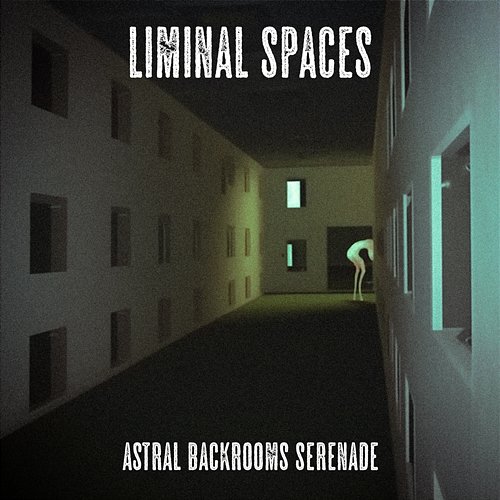 Liminal Spaces Astral Backrooms Serenade