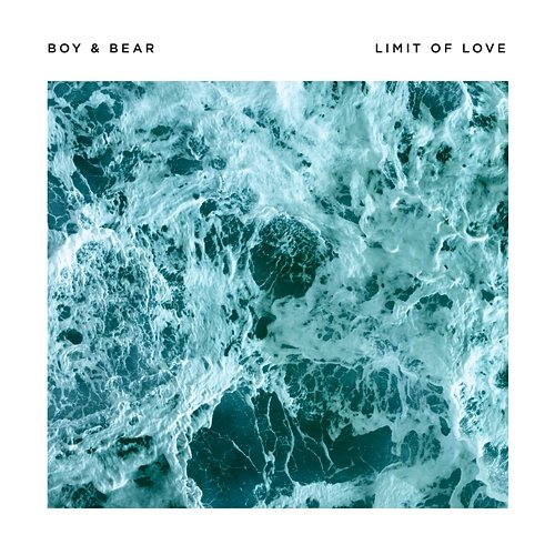 Limit of Love Boy & Bear