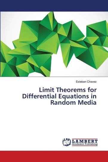 Limit Theorems for Differential Equations in Random Media Chavez Esteban