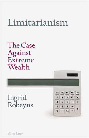 Limitarianism Ingrid Robeyns