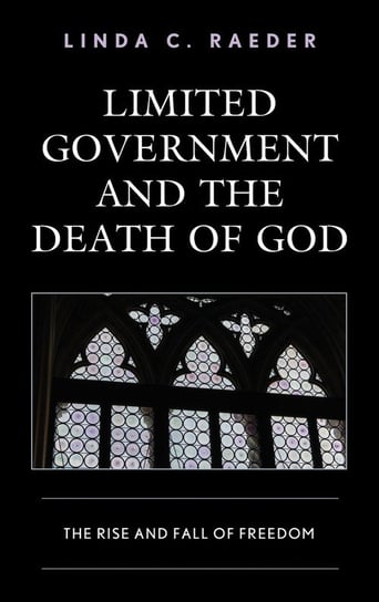 Limited Government and the Death of God Raeder Linda C.