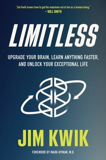 Limitless: Upgrade Your Brain, Learn Anything Faster, and Unlock Your Exceptional Life Kwik Jim