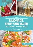 Limonade, Sirup und Slush aus dem Thermomix® Engler Elisabeth