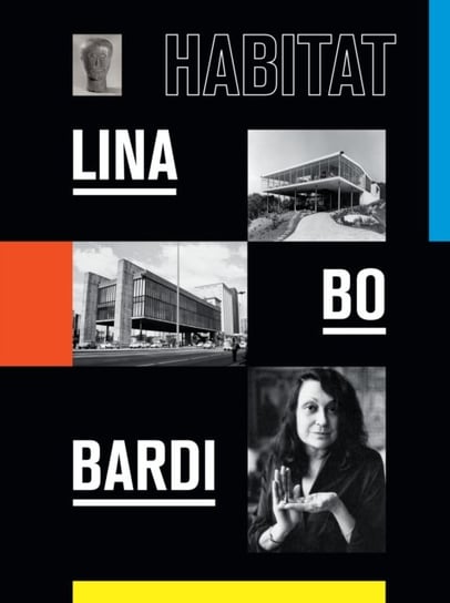 Lina Bo Bardi: Habitat Opracowanie zbiorowe