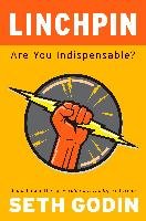 Linchpin: Are You Indispensable? Godin Seth