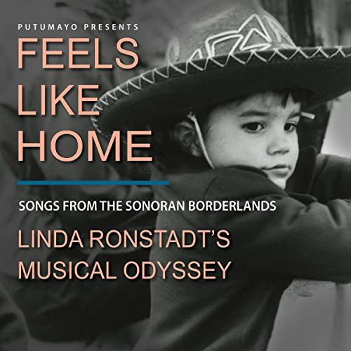 Linda Ronstadt Feels Like Home Songs From The Sonoran Borderland Various Artists