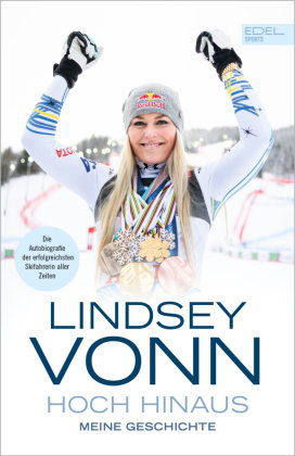 Lindsey Vonn - Hoch hinaus Edel Sports - ein Verlag der Edel Verlagsgruppe