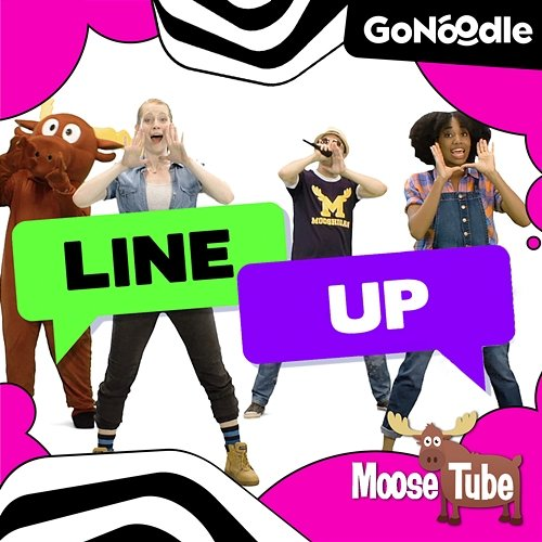 Line Up Moose Tube, GoNoodle