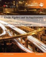 Linear Algebra and Its Applications, Global Edition Lay David C., Lay Steven R., Mcdonald Judi J.