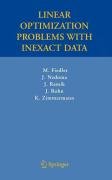 Linear Optimization Problems with Inexact Data Fiedler Miroslav, Nedoma Josef, Ramik Jaroslav, Rohn Jiri, Zimmermann Karel