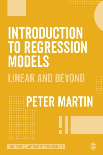 Linear Regression: An Introduction to Statistical Models Martin Peter