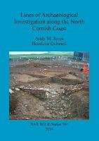 Lines of Archaeological Investigation along the North Cornish Coast Andy M. Jones