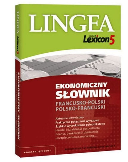 Lingea Lexicon 5. Ekonomiczny słownik francusko-polski, polsko-francuski Opracowanie zbiorowe