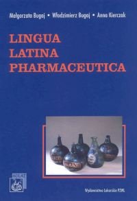 Lingua Latina Pharmaceutica Bugaj Małgorzata, Bugaj Włodzimierz, Kierczak Anna