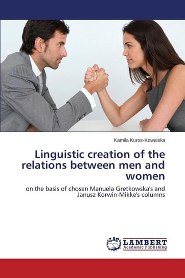 Linguistic creation of the relations between men and women Kuros-Kowalska Kamila