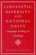 Linguistic Diversity and National Unity: Language Ecology in Thailand Smalley William A.