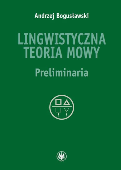 Lingwistyczna teoria mowy Bogusławski Andrzej