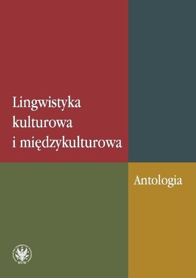 Lingwistyka kulturowa i międzykulturowa. Antologia Opracowanie zbiorowe