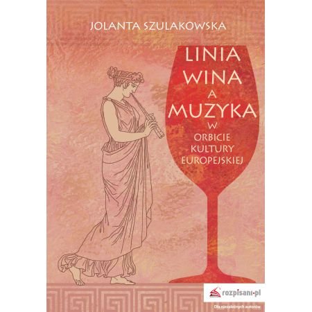 Linia wina a muzyka w orbicie kultury europejskiej Szulakowska Jolanta
