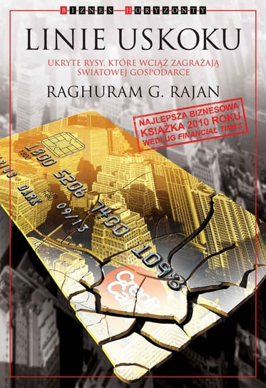 Linie uskoku. Ukryte rysy, które wciąż zagrażają światowej gospodarce Rajan Raghuram G.