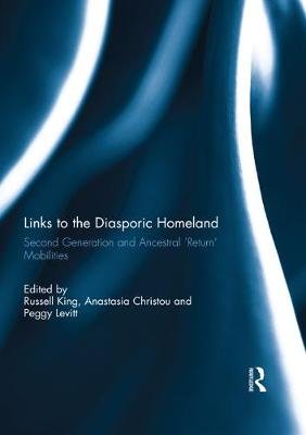 Links to the Diasporic Homeland: Second Generation and Ancestral 'Return' Mobilities Russell King