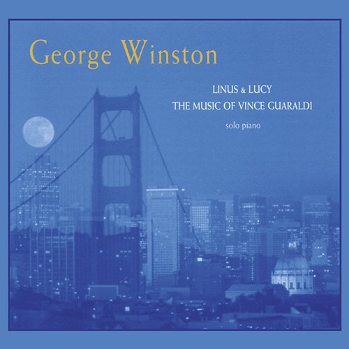 Linus & Lucy - The Music of Vince Guaraldi George Winston