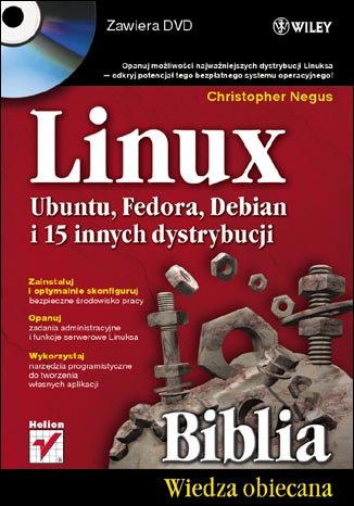 Linux. Biblia. Ubuntu, Fedora, Debian i 15 innych dystrybucji + DVD Negus Christopher