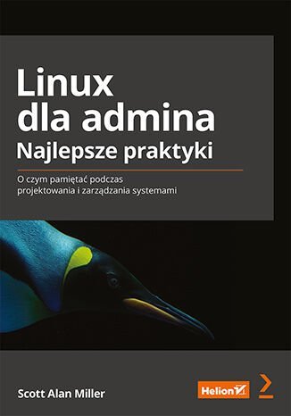 Linux dla admina. Najlepsze praktyki. O czym pamiętać podczas projektowania i zarządzania systemami - ebook mobi Alan Scott Miller