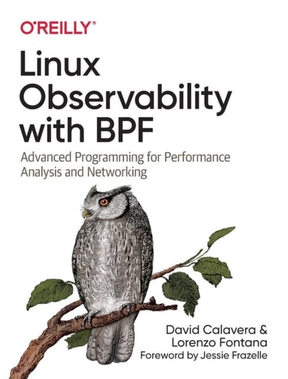 Linux Observability with BPF: Advanced Programming for Performance Analysis and Networking David Calavera, Lorenzo Fontana