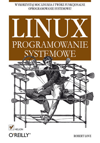 Linux. Programowanie systemowe Love Robert
