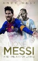 Lionel Messi and the Art of Living West Andy