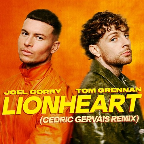 Lionheart Joel Corry & Tom Grennan
