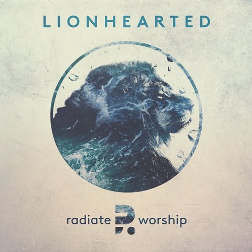 Lionhearted Radiate Worship