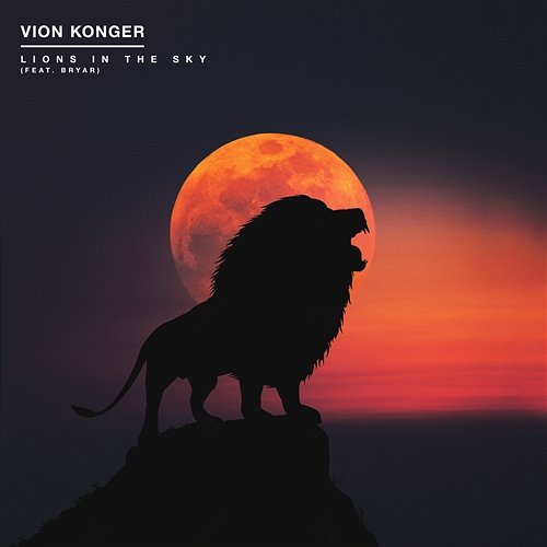 Lions In The Sky Vion Konger feat. Bryar