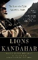 Lions of Kandahar: The Story of a Fight Against All Odds Bradley Rusty, Maurer Kevin