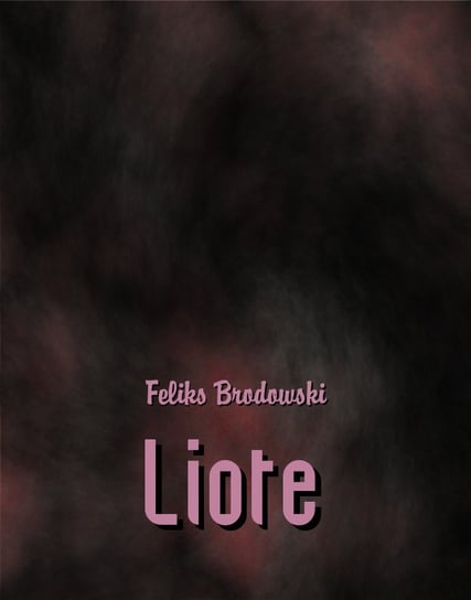 Liote i inne opowiadania Brodowski Feliks