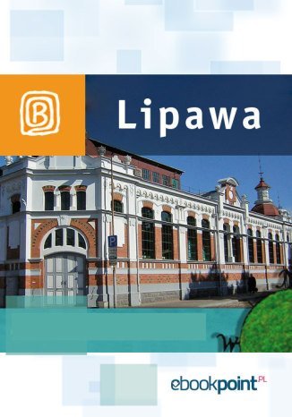 Lipawa. Miniprzewodnik Opracowanie zbiorowe