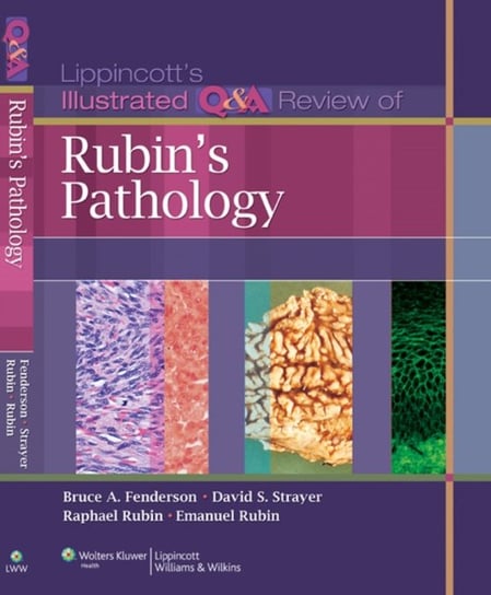 Lippincott Illustrated Q&A Review of Rubins Pathology Opracowanie zbiorowe