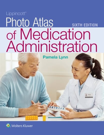 Lippincott Photo Atlas of Medication Administration Lynn Pamela
