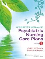 Lippincott's Manual of Psychiatric Nursing Care Plans Schultz Judith Ms Rn M., Videbeck Sheila Phd Rn L.