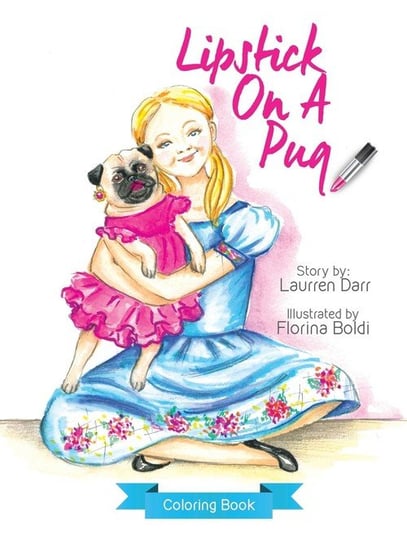 Lipstick On A Pug - Coloring Book Darr Laurren