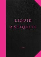 Liquid Antiquity Koenig Books