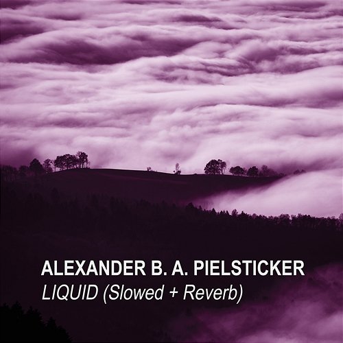 Liquid Alexander B. A. Pielsticker