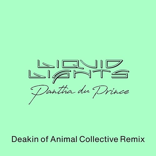 Liquid Lights Deakin, Pantha Du Prince